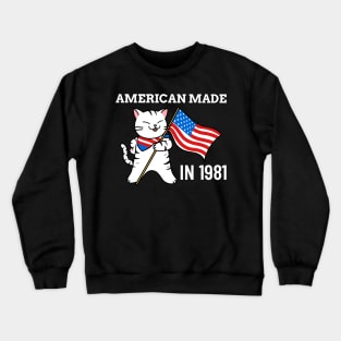 American made since 1981 Crewneck Sweatshirt